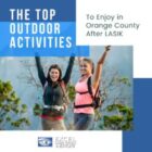 The Top Outdoor Activities to Enjoy in Orange County After LASIK